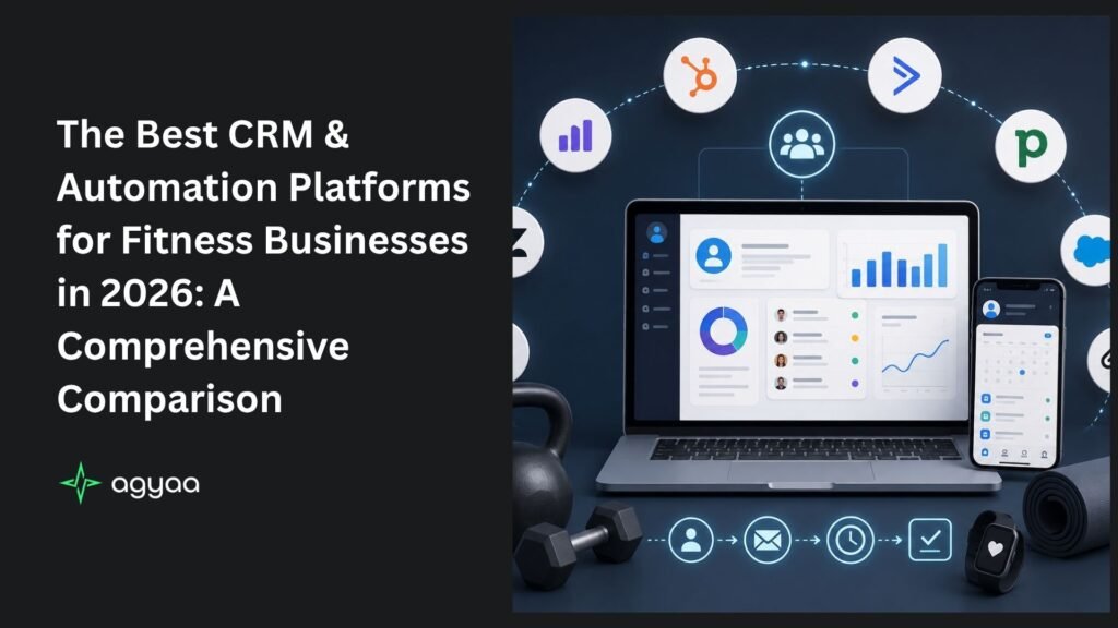 The Best CRM & Automation Platforms for Fitness Businesses in 2026: A Comprehensive Comparison